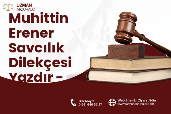 Muhittin Erener Savcılık Dilekçesi Yazdır - Bayraklı