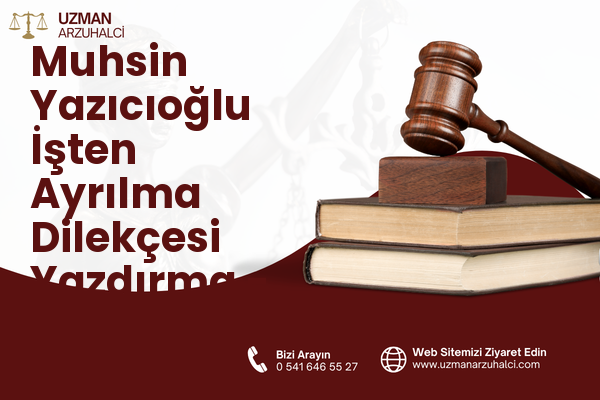 Muhsin Yazıcıoğlu İşten Ayrılma Dilekçesi Yazdırma - Merkez