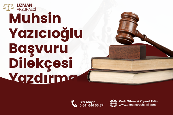 Muhsin Yazıcıoğlu Başvuru Dilekçesi Yazdırma - Çubuk