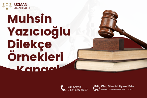 Muhsin Yazıcıoğlu Dilekçe Örnekleri - Kangal