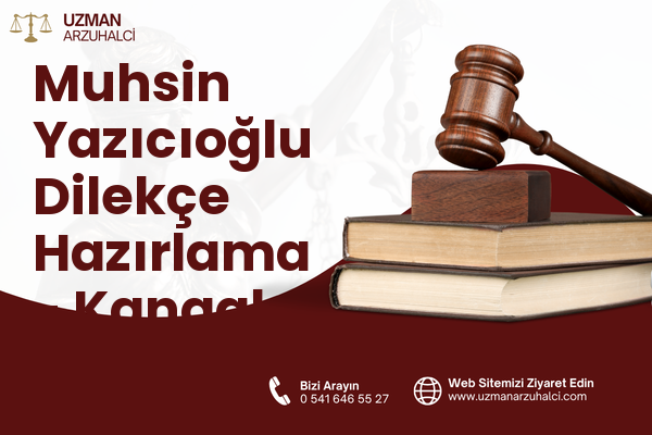 Muhsin Yazıcıoğlu Dilekçe Hazırlama - Kangal
