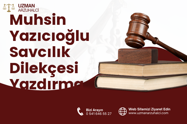 Muhsin Yazıcıoğlu Savcılık Dilekçesi Yazdırma - Merkez