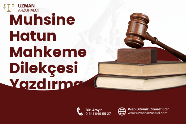 Muhsine Hatun Mahkeme Dilekçesi Yazdırma - Fatih
