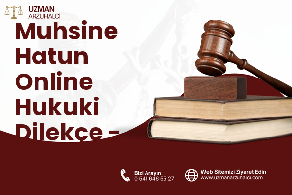 Muhsine Hatun Online Hukuki Dilekçe - Fatih
