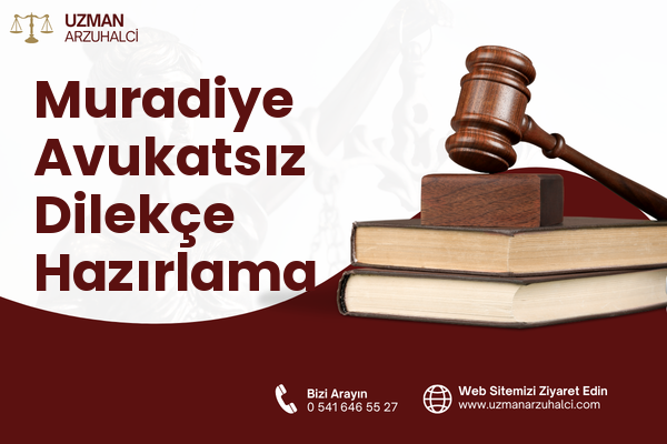 Muradiye Avukatsız Dilekçe Hazırlama