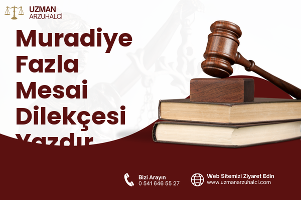 Muradiye Fazla Mesai Dilekçesi Yazdır