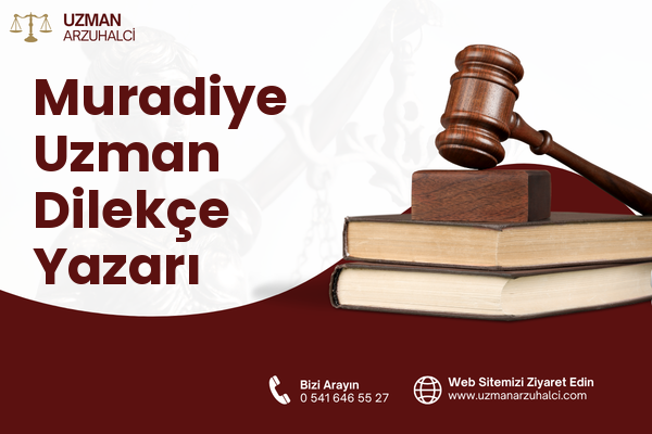 Muradiye Uzman Dilekçe Yazarı