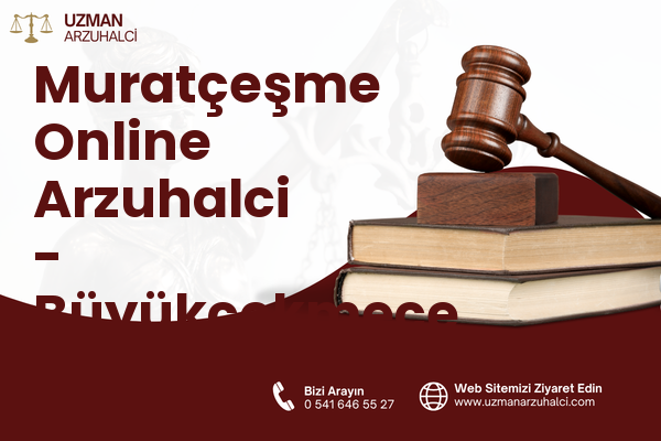 Muratçeşme Online Arzuhalci - Büyükçekmece