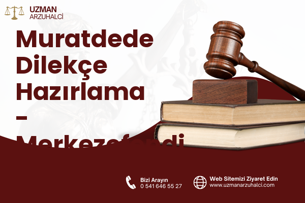 Muratdede Dilekçe Hazırlama - Merkezefendi