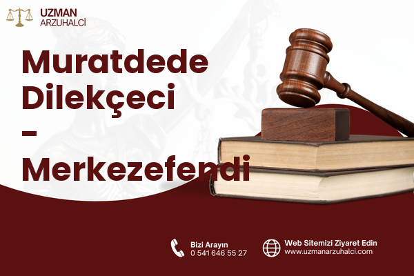 Muratdede Dilekçeci - Merkezefendi