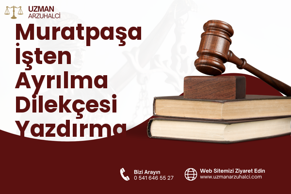 Muratpaşa İşten Ayrılma Dilekçesi Yazdırma - Kırıkhan
