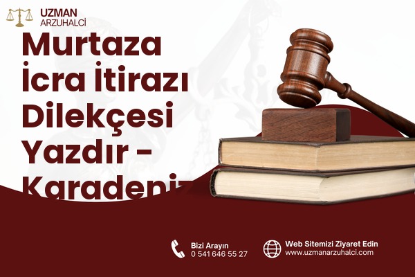 Murtaza İcra İtirazı Dilekçesi Yazdır - Karadeniz Ereğli