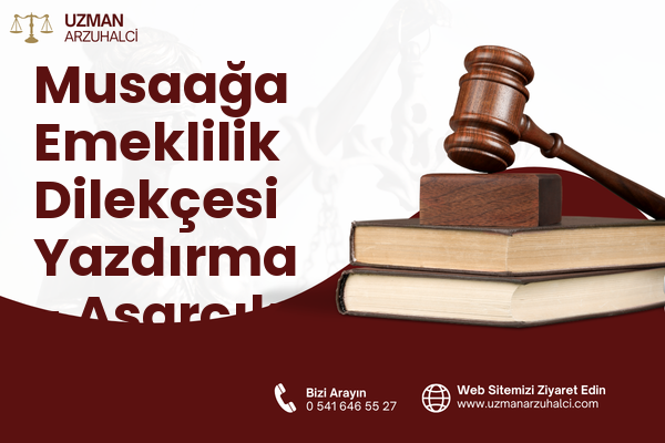 Musaağa Emeklilik Dilekçesi Yazdırma - Asarcık