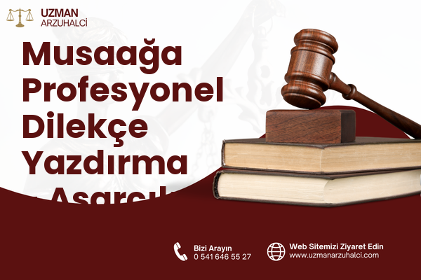 Musaağa Profesyonel Dilekçe Yazdırma - Asarcık