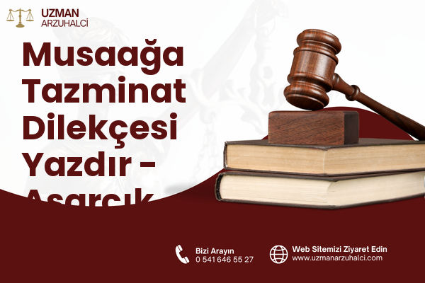 Musaağa Tazminat Dilekçesi Yazdır - Asarcık