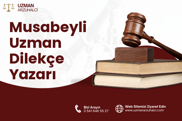 Musabeyli Uzman Dilekçe Yazarı