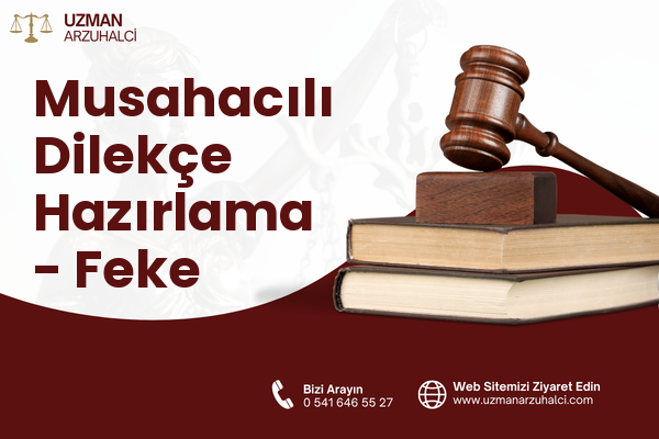 Musahacılı Dilekçe Hazırlama - Feke