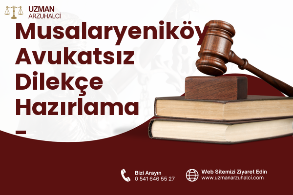 Musalaryeniköy Avukatsız Dilekçe Hazırlama - Turgutlu