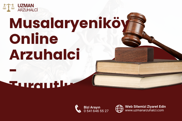 Musalaryeniköy Online Arzuhalci - Turgutlu