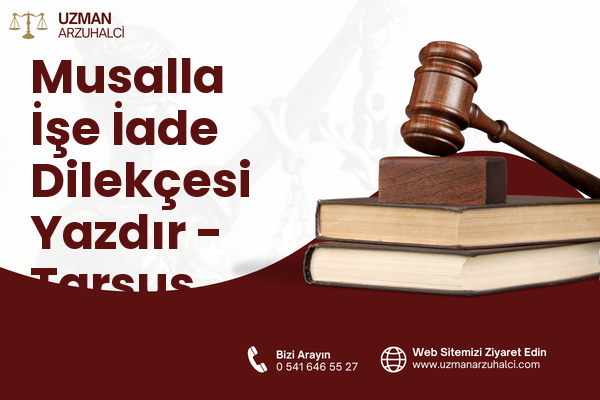 Musalla İşe İade Dilekçesi Yazdır - Tarsus