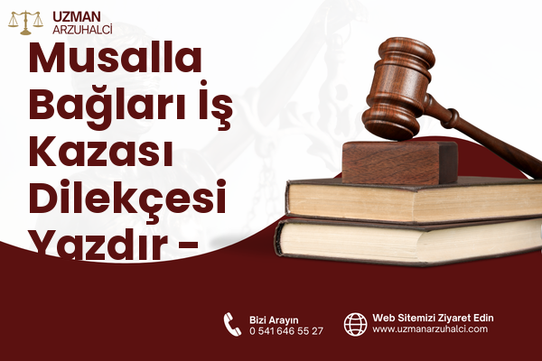 Musalla Bağları İş Kazası Dilekçesi Yazdır - Selçuklu