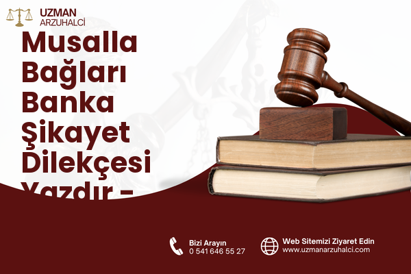 Musalla Bağları Banka Şikayet Dilekçesi Yazdır - Selçuklu