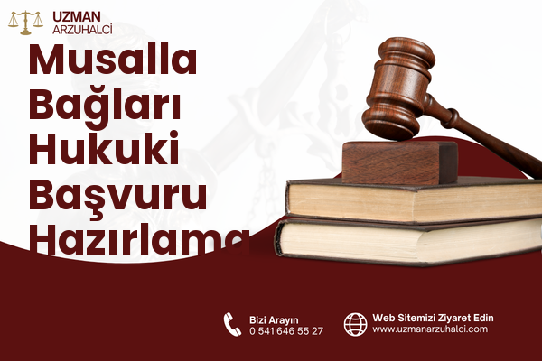 Musalla Bağları Hukuki Başvuru Hazırlama - Selçuklu