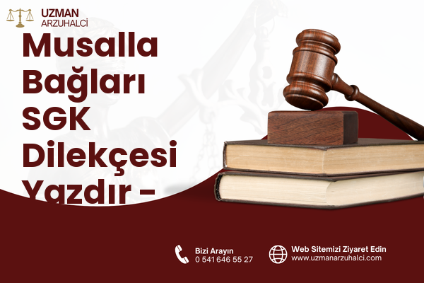 Musalla Bağları SGK Dilekçesi Yazdır - Selçuklu