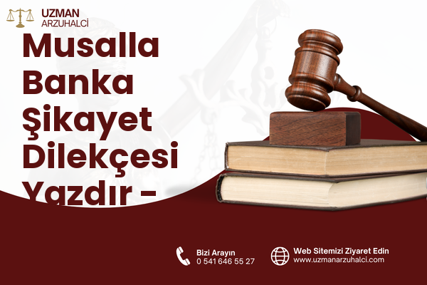 Musalla Banka Şikayet Dilekçesi Yazdır - Merkez
