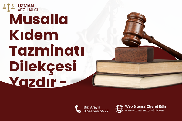 Musalla Kıdem Tazminatı Dilekçesi Yazdır - Tarsus