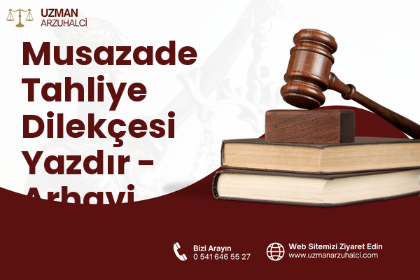 Musazade Tahliye Dilekçesi Yazdır - Arhavi