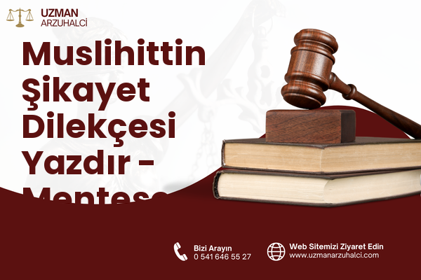 Muslihittin Şikayet Dilekçesi Yazdır - Menteşe
