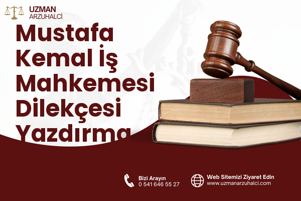 Mustafa Kemal İş Mahkemesi Dilekçesi Yazdırma - Turgutlu