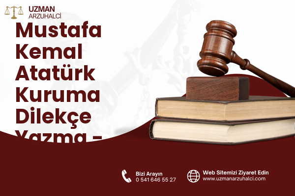 Mustafa Kemal Atatürk Kuruma Dilekçe Yazma - Süloğlu