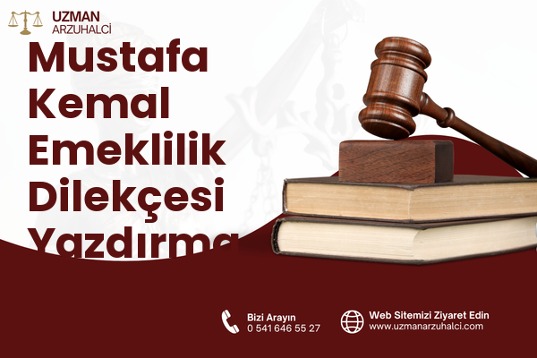 Mustafa Kemal Emeklilik Dilekçesi Yazdırma - Buca