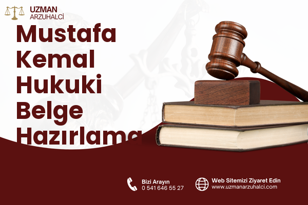Mustafa Kemal Hukuki Belge Hazırlama - Ataşehir