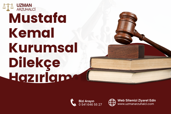 Mustafa Kemal Kurumsal Dilekçe Hazırlama - Kahta