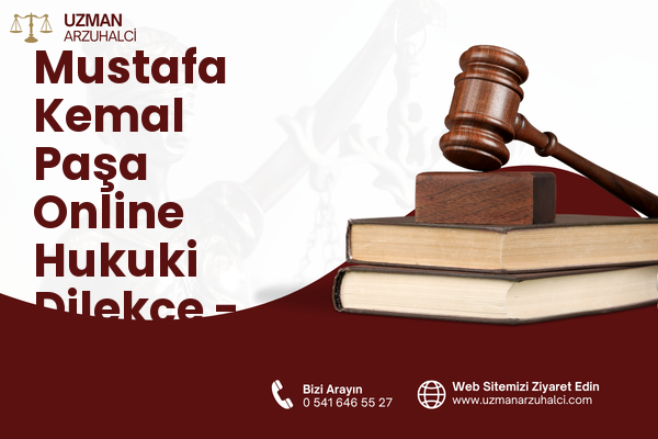 Mustafa Kemal Paşa Online Hukuki Dilekçe - Merkez