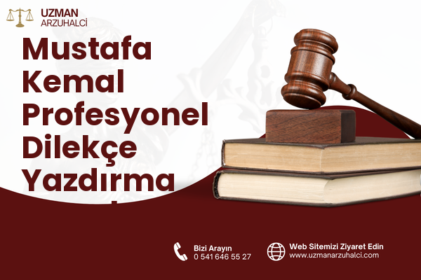Mustafa Kemal Profesyonel Dilekçe Yazdırma - Çankaya