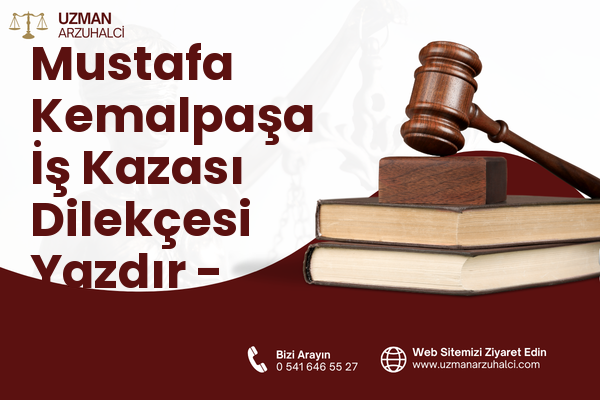 Mustafa Kemalpaşa İş Kazası Dilekçesi Yazdır - Savaştepe