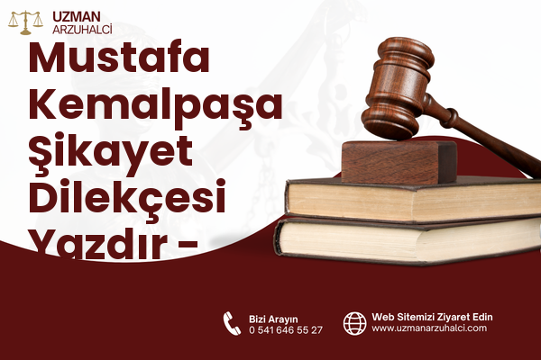 Mustafa Kemalpaşa Şikayet Dilekçesi Yazdır - Savaştepe