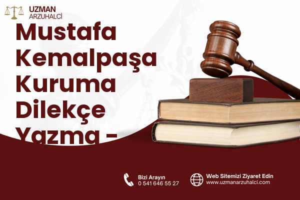 Mustafa Kemalpaşa Kuruma Dilekçe Yazma - Savaştepe