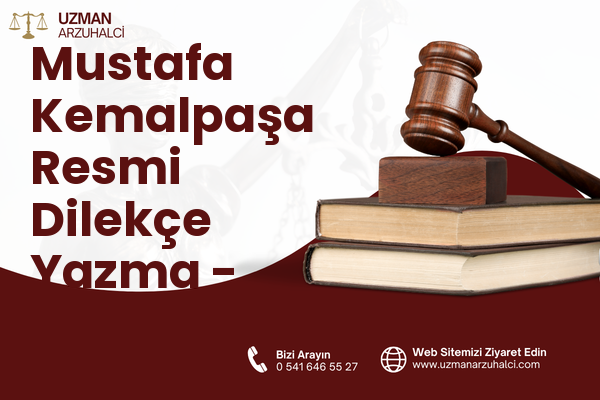 Mustafa Kemalpaşa Resmi Dilekçe Yazma - Savaştepe
