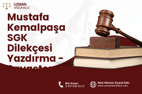 Mustafa Kemalpaşa SGK Dilekçesi Yazdırma - Savaştepe