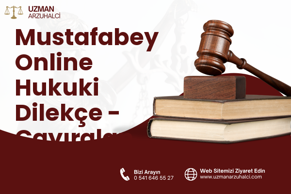 Mustafabey Online Hukuki Dilekçe - Çayıralan
