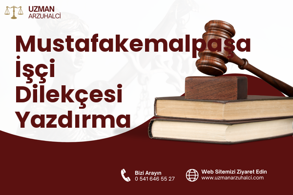 Mustafakemalpaşa İşçi Dilekçesi Yazdırma