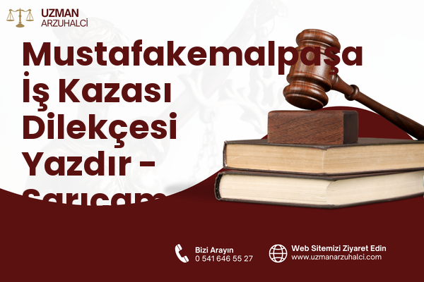 Mustafakemalpaşa İş Kazası Dilekçesi Yazdır - Sarıçam