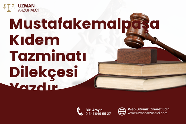 Mustafakemalpaşa Kıdem Tazminatı Dilekçesi Yazdır