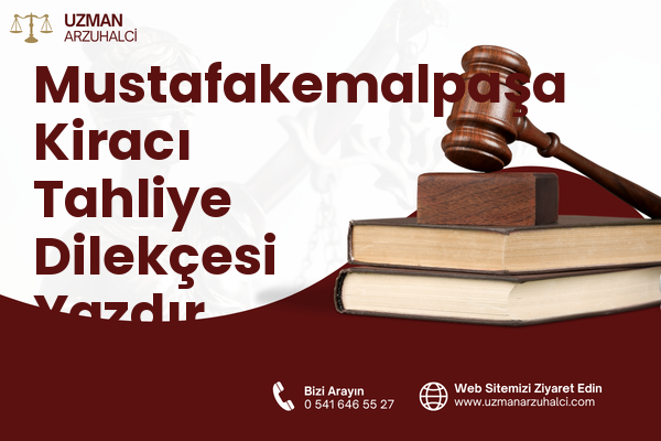 Mustafakemalpaşa Kiracı Tahliye Dilekçesi Yazdır