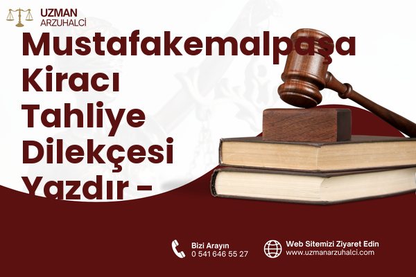 Mustafakemalpaşa Kiracı Tahliye Dilekçesi Yazdır - Sarıçam